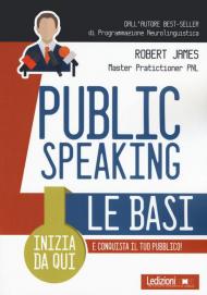 Public Speaking. Le basi