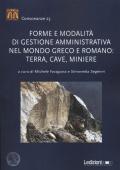 Forme e modalità di gestione amministrativa nel mondo greco e romano: terra, cave, miniere
