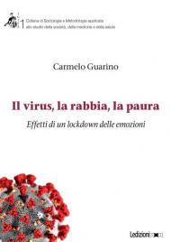 Il virus, la rabbia, la paura. Effetti di un lockdown delle emozioni