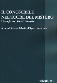 Il conoscibile nel cuore del mistero. Dialoghi su Gérard Genette