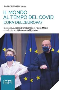 Il mondo al tempo del Covid. Rapporto ISPI 2021