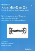 Quaderni di Aristonothos. Scritti per il Meditterraneo antico. Vol. 7: Sulle sponde del Tirreno. Scritti di archeologia in memoria di Alessandro Bedini.