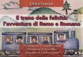 Il treno della felicità. L'avventura di Remo e Romano