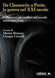 Da Clausewitz a Putin: la guerra nel XXI secolo