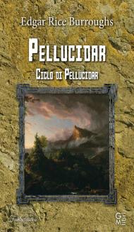 Pellucidar. Ciclo di Pellucidar. Vol. 2