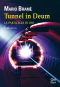 Tunnel in Deum. La particella di Dio