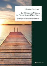 La filosofia dell'amore in Dietrich von Hildebrand. Spunti per un'ontologia dell'amore