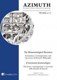 Azimuth (2020). Vol. 15: Phenomenological Movement Forerunners, Contemporaries and Successors of Husserl's Philosophy-Il movimento fenomenologico. Precursori, contemporanei e successori della filosofia di Husserl, The.