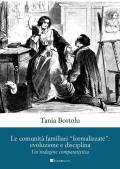 Comunità familiari «formalizzate»: evoluzione e disciplina. Un'indagine comparatistica (Le)