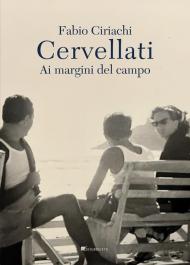 Cervellati. Ai margini del campo