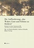 Die Aufforderung, «das Wahre, Gute und Schöne zu fördern». Beiträge der Jenaer Tagung zum 200. Todestag von Karl Leonhard Reinhold