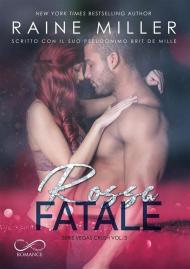 Rossa fatale. Vegas crush. Vol. 3