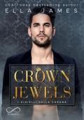 Crown jewels. I gioielli della Corona. Off-Limits romance. Vol. 1