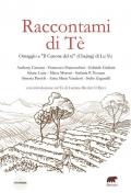 Raccontami di Tè. Omaggio a «Il Canone del tè» (Chajing) di Lu Yu