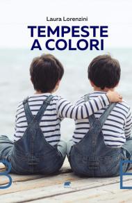 Tempeste a colori. Gemelli ADHD. La nostra vita tra epilessia, ADHD e Covid-19