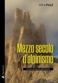 Mezzo secolo d'alpinismo. La storia del Diavolo delle Dolomiti