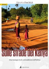 Sulle strade del Kenya. Una mzungu tra le contraddizioni dell'Africa