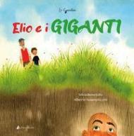 Elio e i giganti. Ediz. a colori