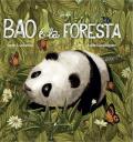 Bao e la foresta. Ediz. a colori