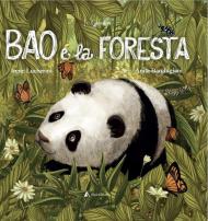 Bao e la foresta. Ediz. a colori