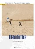 Il lato d'ombra. Visioni palestinesi