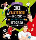 30 calciatori che sono entrati nella storia