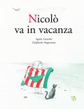 Nicolò va in vacanza. Ediz. a colori