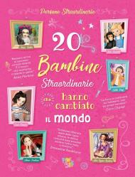 20 bambine straordinarie che hanno cambiato il mondo