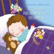 Piccole rime per i momenti lieti dei bambini. Ediz. a colori