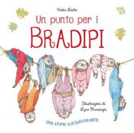 Un punto per i bradipi. Ediz. a colori