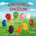 Il girotondo delle emozioni. Ediz. illustrata