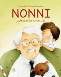 Nonni. Compagni di avventure. Ediz. illustrata