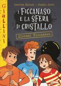 I Ficcanaso e la sfera di cristallo. Nuova ediz.