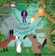 Una volta gli animali. Ediz. a colori