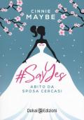 #SayYes. Abito da sposa cercasi