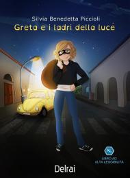 Greta e i ladri della luce. Ediz. ad alta leggibilità