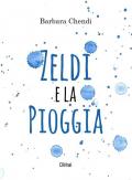 Zeldi e la pioggia. Ediz. illustrata