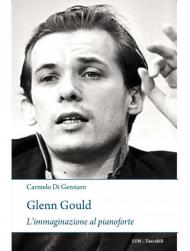 Glenn Gould. L'immaginazione al pianoforte