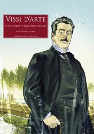 Vissi d’arte. Vita e opere di Giacomo Puccini