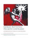 Giorgio Battistelli. Per moto contrario. Autobiografia in forma di conversazione