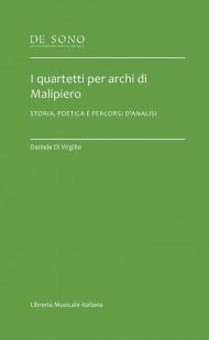 I quartetti per archi di Malipiero. Storia, poetica e percorsi d'analisi