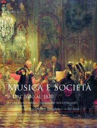 Musica e società. Vol. 2: Dal 1640 al 1830