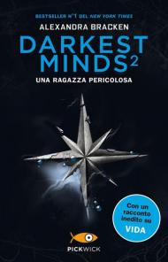 Una ragazza pericolosa. Darkest minds. Vol. 2