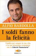 I soldi fanno la felicità. Cambia per sempre la tua vita e la tua situazione economica con la Libertà finanziaria