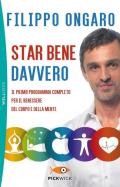 Star bene davvero. Il primo programma completo per il benessere del corpo e della mente