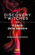 Il bacio delle tenebre. A discovery of witches. Vol. 3
