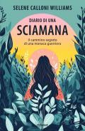 Diario di una sciamana. Il cammino segreto di una monaca guerriera