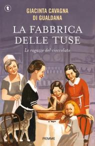 La fabbrica delle tuse. Le ragazze del cioccolato