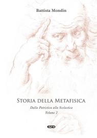 Storia della metafisica. Nuova ediz.. Vol. 2: Dalla Patristica alla Scolastica