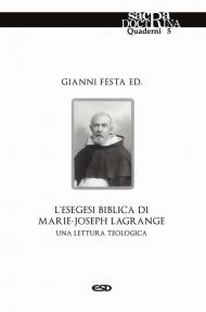 Esegesi biblica di Marie-Joseph Lagrange. Una lettura teologica (L')